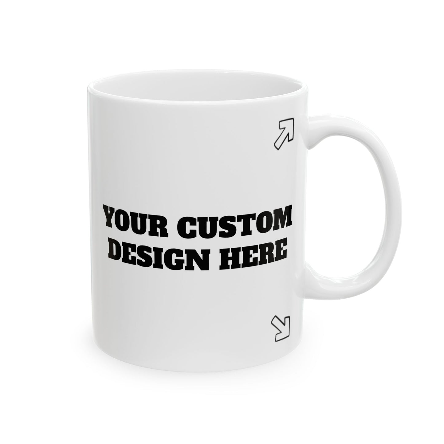 MAKE YOUR CUSTOMS Ceramic Mug